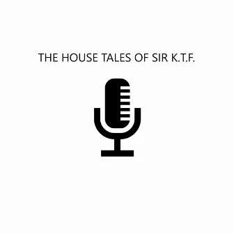 The House Tales of Sir by Kill The Frequency