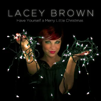 Have Yourself a Merry Little Christmas by Lacey Brown