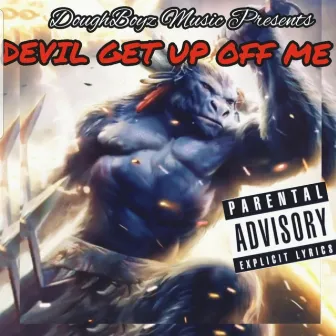 Devil Get Up Off Me by Dee Stamps