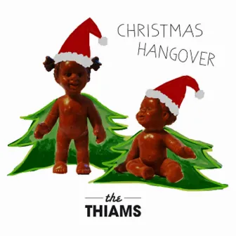 Christmas Hangover by The Thiams