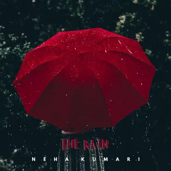 The Rain by Neha Kumari