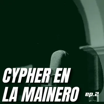 Cypher en la Mainero Ep.2 by Eckor ortiz