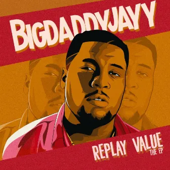 Replay Value EP by Big Daddy Jayy