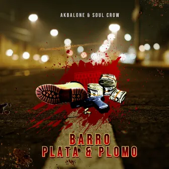 Barro, Plata & Plomo by Akbalone