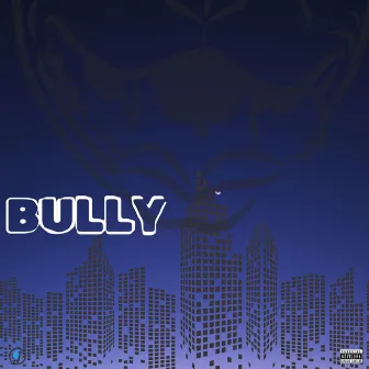 Bully by Lil' Greg The Bastard