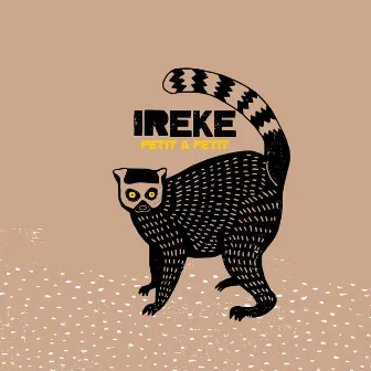 Petit à Petit by Ireke