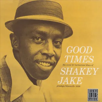 Good Times by Shakey Jake