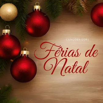 Férias de Natal: Relaxamento Profundo com Canções Lofi da Tradição do Natal by Victor Natal