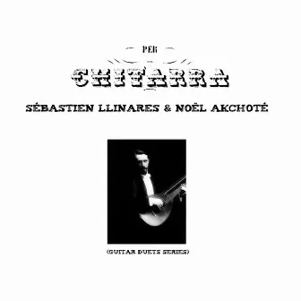 Per chitarra (Guitar Duets Series) by Sebastien Llinares