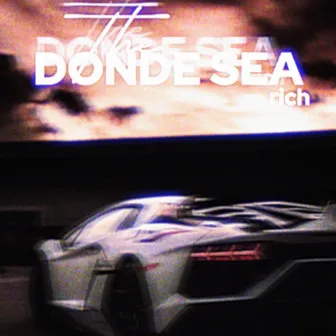 Donde Sea by THE RICH