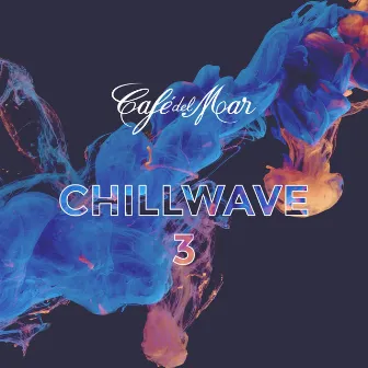 Café del Mar ChillWave 3 by Café del Mar