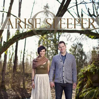 Arise O Sleeper by The Wiebes