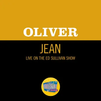 Jean (Live On The Ed Sullivan Show, October 12, 1969) by Oliver