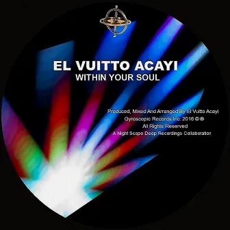 Within Your Soul by El Vuitto Acayi