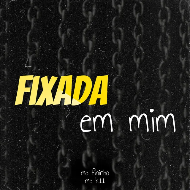 Fixada em Mim