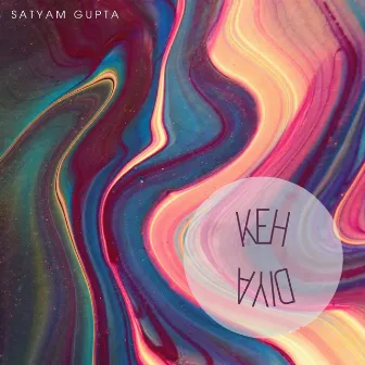 Keh Diya by Satyam Gupta