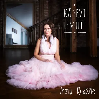 Kā Sevi Iemīlēt by Ineta Rudzite