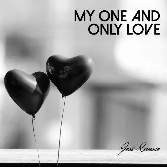 My One and Only Love by Jose Reinoso