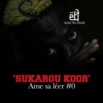 Ame Sa Leer ( Sukarou Koor ) by Euss Teu Feuss