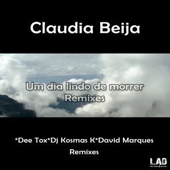 Um Dia Lindo de Morrer Remixes by Claudia Beija