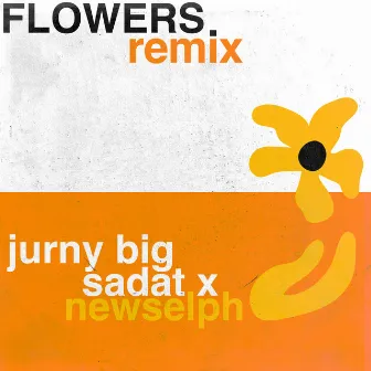 Flowers (Remix) by Jurny Big