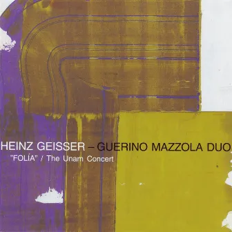 Folia / The Unam Concert (Live) by Heinz Geisser