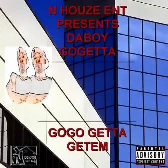 GoGo Getta Getem by DaBoy GoGetta