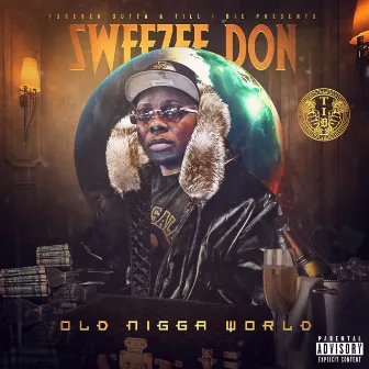 Old Nigga World by Sweezee Don