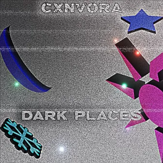 DARK PLACES by Cxnvora