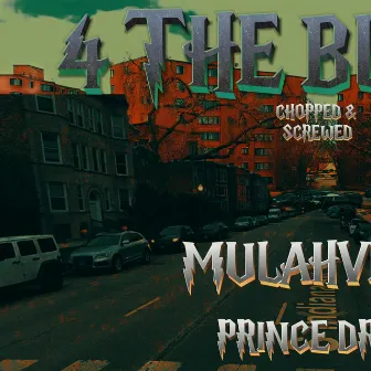 4 The Block Chopped And Screwed by MulahVeli