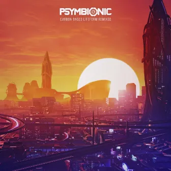 Carbon Based Lifeform (Remixed) by Psymbionic