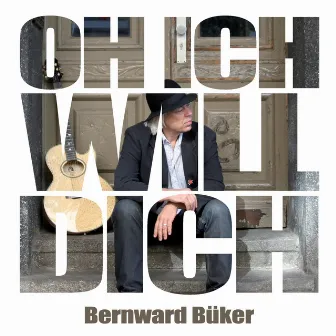 Oh, ich will dich! by Bernward Büker