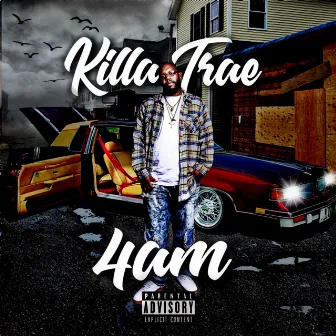 4am by Killa Trae