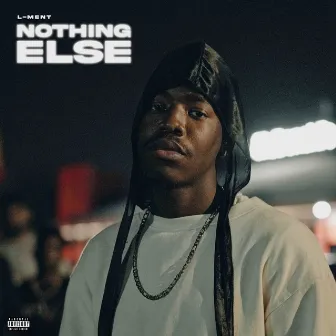 Nothing Else by L-Ment