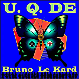 U. Q. DE by Bruno le Kard