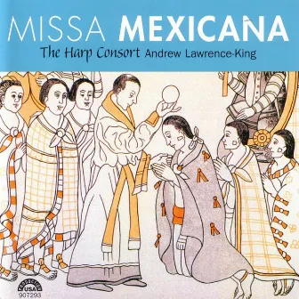 Missa Mexicana by The Harp Consort