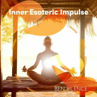 Inner Esoteric Impulse by Ben Silence