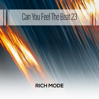 Can You Feel The Beat 23 by Rich Mode