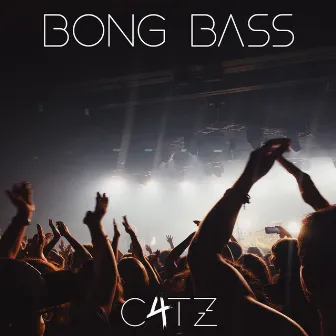 Bong Bass by C4TZ