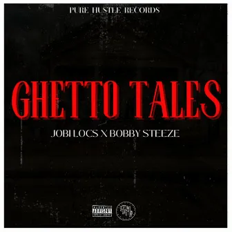 Ghetto Tales by Bobby Steeze