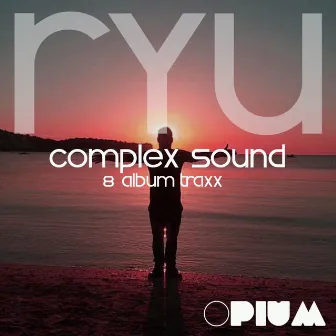 Complex Sounds by R.Y.U