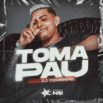 Toma Pau by DJ Pedrinho