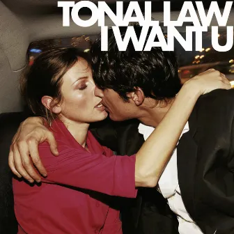 I Want U by TONAL LAW