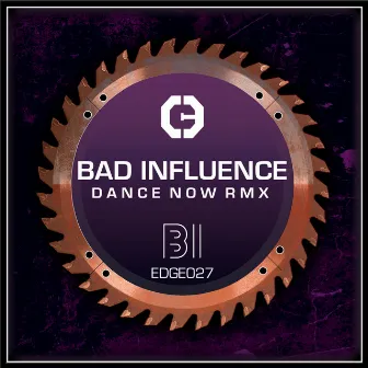 Dance Now Remix by Bad Influence