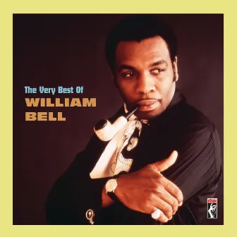 The Very Best Of William Bell by William Bell