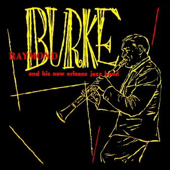 Raymond Burke & His New Orleans Jazz Band by Raymond Burke