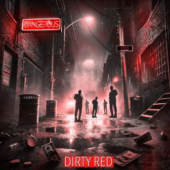 Dangerous by Dirty Red