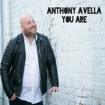 You Are by Anthony Avella