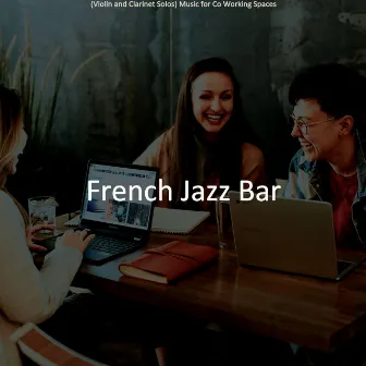 (Violin and Clarinet Solos) Music for Co Working Spaces by French Jazz Bar