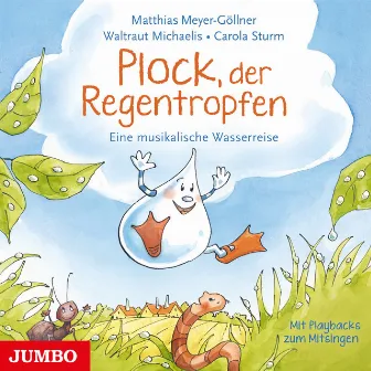 Plock, der Regentropfen (Eine musikalische Wasserreise) by Matthias Meyer-Göllner